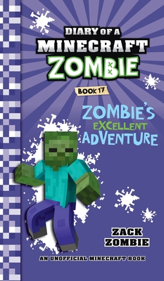 Diary of a Minecraft Zombie Book 17: Zombie's Excellent Adventure - Zombie, Zack