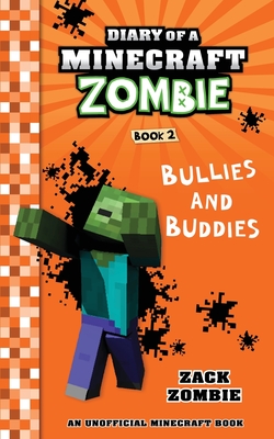 Diary of a Minecraft Zombie, Book 2: Bullies and Buddies - Zombie, Zack