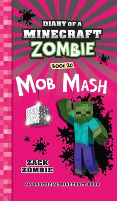 Diary of a Minecraft Zombie Book 20: Mob Mash - Zombie, Zack