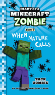 Diary of a Minecraft Zombie Book 3: When Nature Calls