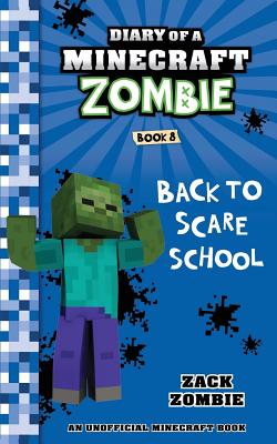 Diary of a Minecraft Zombie Book 8: Back to Scare School - Zombie, Zack