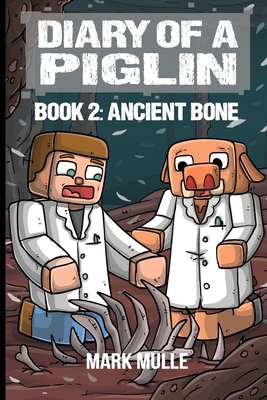 Diary of a Piglin Book 2: Ancient Bone - Mulle, Mark, and Waterwoods Fiction