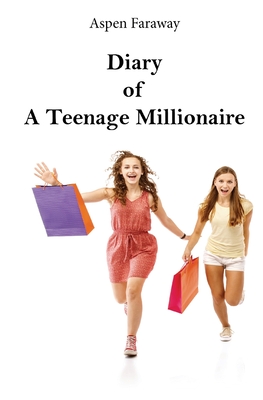 Diary of A Teenage Millionaire - Faraway, Aspen
