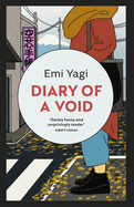 Diary of a Void: A hilarious, feminist read from the new star of Japanese fiction