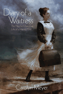 Diary of a Waitress: The Not-So-Glamorous Life of a Harvey Girl