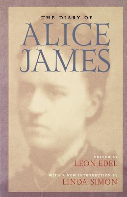 Diary of Alice James - James, Alice, and Edel, Leon (Editor), and Simon, Linda (Introduction by)