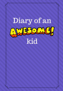 Diary of an Awesome Kid: Children's Creative Journal, 100 Pages, Medium Purple Pinstripes