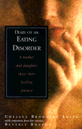 Diary of an Eating Disorder: A Mother and Daughter Share Their Healing Journey