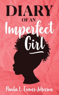 Diary of An Imperfect Girl - Evans-Johnson, Paula