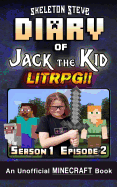 Diary of Jack the Kid - A Minecraft LitRPG - Season 1 Episode 2 (Book 2): Unofficial Minecraft Books for Kids, Teens, & Nerds - LitRPG Adventure Fan Fiction Diary Series