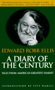 Diary of the Century: Tales from America's Greatest Diarist - Ellis, Edward Robb, and Turner, Philip (Editor), and Hamill, Pete, Mr. (Introduction by)