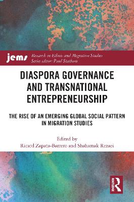 Diaspora Governance and Transnational Entrepreneurship: The Rise of an Emerging Global Social Pattern in Migration Studies - Zapata-Barrero, Ricard (Editor), and Rezaei, Shahamak (Editor)