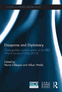 Diasporas and Diplomacy: Cosmopolitan Contact Zones at the BBC World Service (1932-2012)