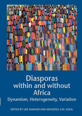 Diasporas Within and Without Africa - Manger, Lief, and Assal, Munzoul (Editor), and Manger, Leif (Editor)