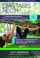 Diastasis Recti: The Whole-Body Solution to Abdominal Weakness and Separation
