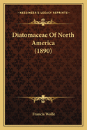 Diatomaceae Of North America (1890)