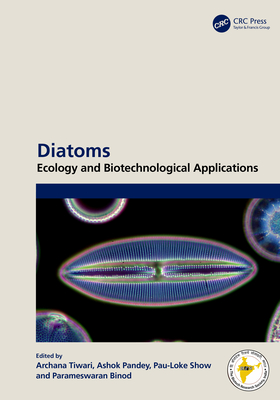 Diatoms: Ecology and Biotechnological Applications - Tiwari, Archana (Editor), and Pandey, Ashok (Editor), and Show, Pau-Loke (Editor)