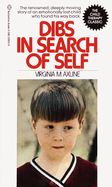 Dibs in Search of Self: The Renowned, Deeply Moving Story of an Emotionally Lost Child Who Found His Way Back