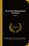 Diccionrio Bibliogrphico Portuguez: Estudos...