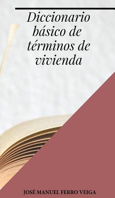 Diccionario Bßsico De T?rminos De Vivienda By Jose Manuel Ferro Veiga ...