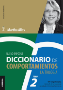 Diccionario de Comportamientos. La Triloga. VOL 2: 1.500 comportamientos relacionados con las competencias ms utilizadas