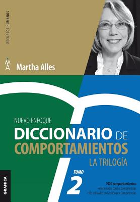 Diccionario de Comportamientos. La Triloga. VOL 2: 1.500 comportamientos relacionados con las competencias ms utilizadas - Alles, Martha