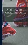 Diccionario de Costariquenismos