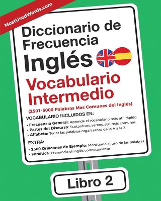 Diccionario de Frecuencia - Ingls - Vocabulario Intermedio: 2501-5000 Palabras Mas Comunes del Ingles - Mostusedwords, Es