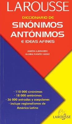 Diccionario de Sinnimos, Antnimos, E Ideas Afines - Editors of Larousse (Mexico) (Editor)
