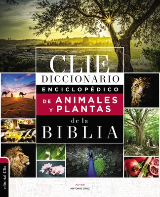 Diccionario Enciclopdico de Animales Y Plantas de la Biblia - Cruz, Antonio