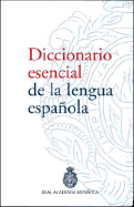 Diccionario Esencial de La Lengua Espanola/ Essential Dictionary of the Spanish Language