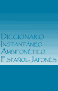 Diccionario Instantaneo Ambifonetico Espanol-Japones: Plataforma Inicial (VR)