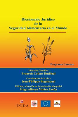 Diccionario Jur?dico de la Seguridad Alimentaria en el Mundo - Bugnicourt, Jean-Philippe (Editor), and Munoz Urena, Hugo Alfonso (Editor), and Collart Dutilleul, Francois