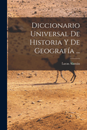 Diccionario Universal de Historia y de Geografia ...