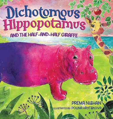 Dichotomous Hippopotamus and the Half-and-Half Giraffe - Nishan, Prema
