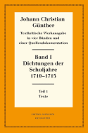 Dichtungen Der Schuljahre 1710-1715: 1: Texte. 2: Einf?hrung, Nachweise Und Erl?uterungen