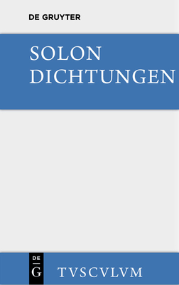 Dichtungen: S?mtliche Fragmente - Solon, and Preime, Eberhard (Editor)