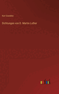 Dichtungen von D. Martin Luther