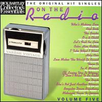 Dick Bartley Presents Collector's Essentials: On the Radio, Vol. 5 - Various Artists