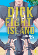 Dick Fight Island, Vol. 1: Volume 1