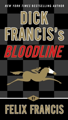 Dick Francis's Bloodline - Francis, Felix