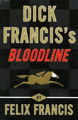 Dick Franciss Bloodline - Francis, Felix