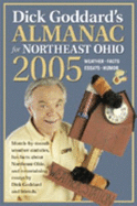 Dick Goddard's Almanac for Northeast Ohio 2005: Month-By-Month Weather Statistics, Fun Facts about Northeast Ohio, and Entertaining Essays by Dick Goddard and Friends.