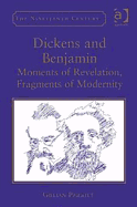 Dickens and Benjamin: Moments of Revelation, Fragments of Modernity