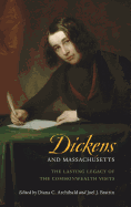 Dickens and Massachusetts: The Lasting Legacy of the Commonwealth Visits