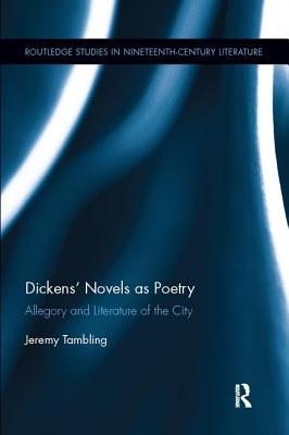 Dickens' Novels as Poetry: Allegory and Literature of the City - Tambling, Jeremy