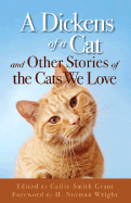 Dickens of a Cat: And Other Stories of the Cats We Love