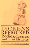 Dickens Refigured: Bodies, Desires, and Other Histories