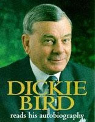 Dickie Bird: His Autobiography - Bird, Dickie