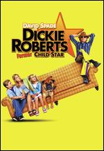 Dickie Roberts: Former Child Star - Sam Weisman